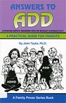 Answers to ADD: Attention Deficit Disorder With or Without Hyperactivity: A Practical Guide for Parents