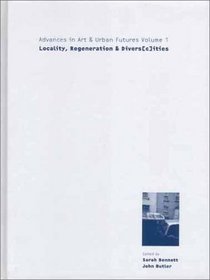 Locality, Regeneration and Divers[c]ities (Advances in Art and Urban Futures (Vol. 1))