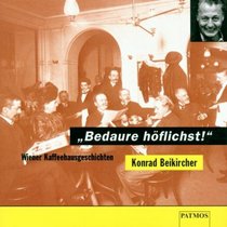 Bedaure hflichst. CD. Wiener Kaffeehausgeschichten.