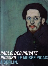 Pablo, der private Picasso: le Muse Picasso  Berlin