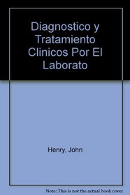 Diagnostico y Tratamiento Clinicos Por El Laborato (Spanish Edition)