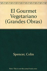 El Gourmet Vegetariano (Grandes Obras) (Spanish Edition)