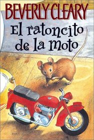 The Mouse and the Motorcycle (Spanish edition): El ratoncito de la moto