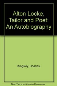 Alton Locke, Tailor and Poet: An Autobiography
