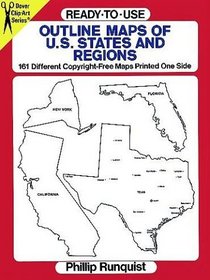 Ready-to-Use Outline Maps of the U.S. States and Regions : 159 Different Copyright-Free Maps Printed One Side (Dover Clip Art)