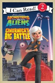 Monsters Verses Aliens: Ginormica's Big Battle (Turtleback School & Library Binding Edition) (I Can Read! Level 2)