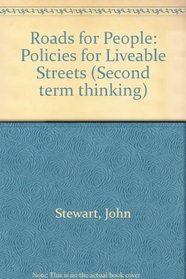 Roads for People: Policies for Liveable Streets (Second Term Thinking)