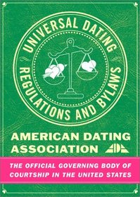 Universal Dating Regulations and Bylaws : American Dating Association