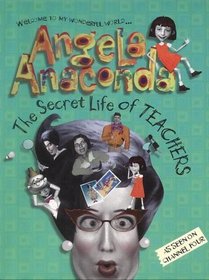 The Secret Life of Teachers (Angela Anaconda)