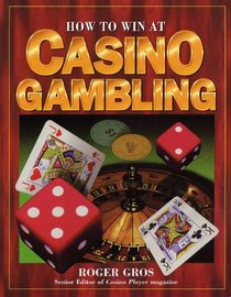 How To Win At Casino Gambling