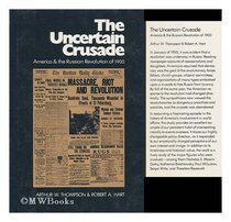 The Uncertain Crusade: America and the Russian Revolution of 1905