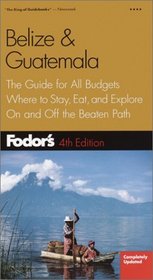 Fodor's Belize  Guatemala 4th ed.