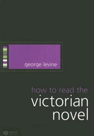 How to Read the Victorian Novel (How to Study Literature)