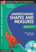 Understanding Shapes and Measures: Ages 8-9 (100% New Developing Mathematics)