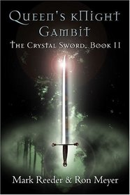 Queen's Knight Gambit : The Crystal Sword Book II