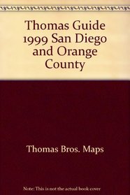 Thomas Guide 1999 San Diego and Orange County (Thomas Guide San Diego/Orange Counties Street Guide & Directory)