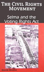 Selma and the Voting Rights Act (The Civil Rights Movement)