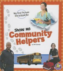 Show Me Community Helpers: My First Picture Encyclopedia (A+ Books)