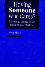 Having Someone Who Cares?: Barriers to Change in the Public Care of Children