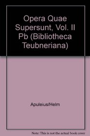 Opera Quae Supersunt: Pro Se De Magia Liber Apologia (Bibliotheca Teubneriana)