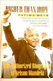 Higher Than Hope: The Authorized Biography of Nelson Mandela