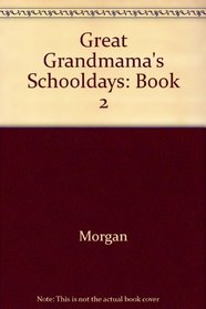 Great Grandmama's Schooldays: Book 2