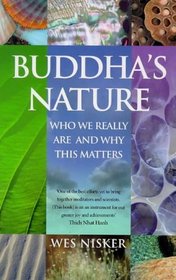 Buddha's Nature: Bringing Together Cutting-edge Science and Buddhism for Our Day to Day Lives