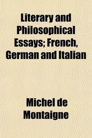Literary and Philosophical Essays; French, German and Italian