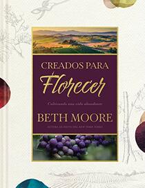 Creados para florecer: Cultivando una vida abundante (Spanish Edition)