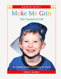 Make Me Grin: The Sound of Gr (Wonder Books, Phonics Readers)