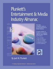 Plunkett's Entertainment And Media Industry Almanac 2007: Entertainment & Media Industry Market Research, Statistics, Trends & Leading Companies (Plunkett's Entertainment & Media Industry Almanac)
