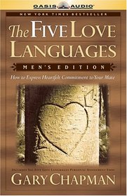 The Five Love Languages: Mens Edition; How to Express Heartfelt Commitment to Your Mate