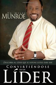 Convirtiendose en un lider/ Becoming a Leader (Spanish Edition)