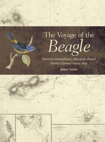 The Voyage of the Beagle - Darwin's Extraordinary Adventure Aboard FitzRoy's Famous Survey Ship