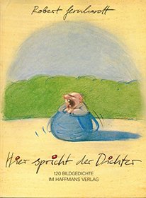 Hier spricht der Dichter: 120 Bildgedichte (German Edition)