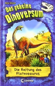 Das geheime Dinoversum 15. Die Rettung des Plateosaurus