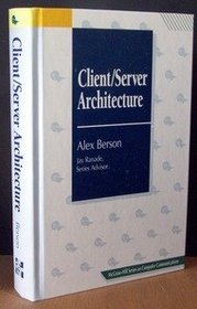 Client/Server Architecture (J. Ranade Series on Computer Communications)