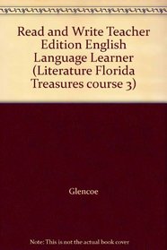Read and Write Teacher Edition English Language Learner (Literature Florida Treasures course 3)