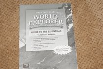 World Explorer: People, Places, and Cultures, Guide to the Essentials Teacher's Manual, Answers to all review and test questions in Guide to the Essentials in English and Spanish, Strategies for reaching students of varying abilities (Prentice Hall, Pears