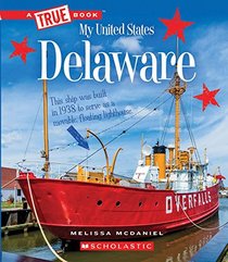 Delaware (A True Book: My United States)