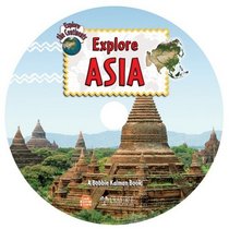 Explore Asia (Exploring the Continents)