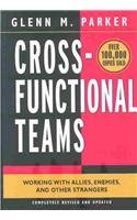 Cross Functional Teams : Working with Allies, Enemies, and Other Strangers (includes one copy each of Tool Kit & book) , Teams Set