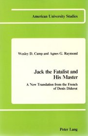 Jack the Fatalist and His Master: A New Translation from the French of D. Diderot (American Univ Studies Series, II, Romance Languages & Lit  Vol 8)