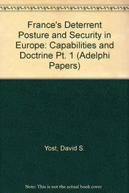 France's deterrent posture and security in Europe (Adelphi papers)