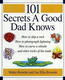 101 Secrets A Good Dad Knows
