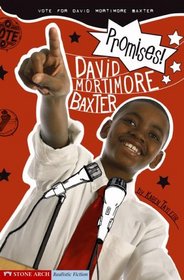 Promises!: Vote for David Mortimore Baxter (David Mortimer Baxter)