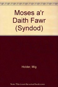 Moses A'r Daith Fawr (Syndod)