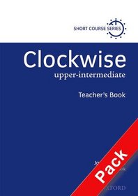 Clockwise: Teacher's Resource Pack Upper-intermediate Level