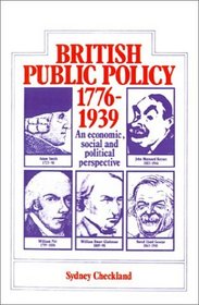 British and Public Policy 1776-1939 : An Economic, Social and Political Perspective