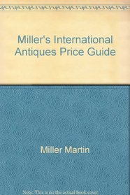 Millers' International Antiques Price Guide: The Complete Handbook for Collectors and Professionals, 1992 Edition